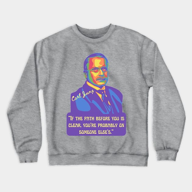 Carl Jung Portrait and Quote Crewneck Sweatshirt by Slightly Unhinged